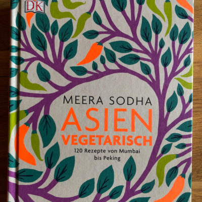 // Buchbesprechung // Asien vegetarisch – Meera SODHA (erschienen im DK Verlag)