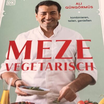 // Buchbesprechung //  MEZE vegetarisch von Ali GÜNGÖRMÜS (DK Verlag)