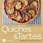 Quiches & Tartes von Cathérine Kluger (Jan Thorbecke Verlag)