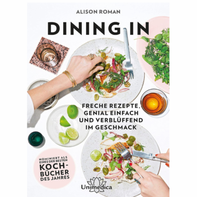// Buchbesprechung //   DINING IN –  von Alison Roman (erschienen im Unimedica Verlag)
